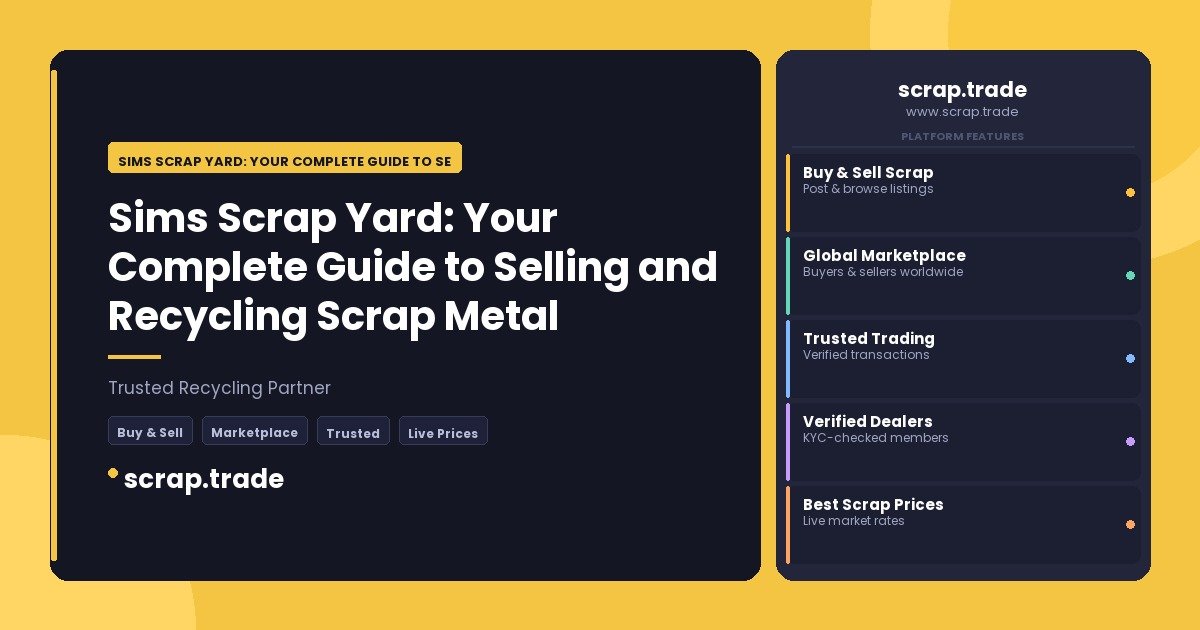 Sims Scrap Yard: Your Complete Guide to Selling and Recycling Scrap Metal - Sims Scrap Yard: Your Complete Guide to Selling a