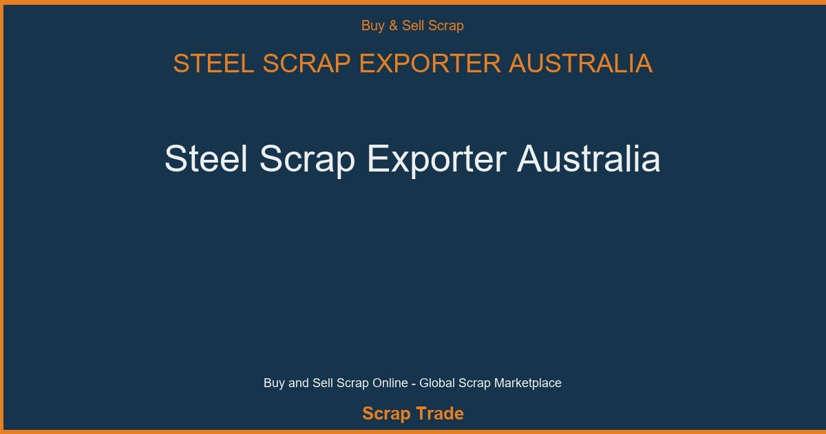 Steel Scrap Exporter Australia - Steel Scrap Exporter Australia