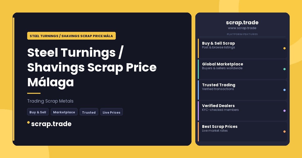 Steel Turnings / Shavings Scrap Price Málaga - Steel Turnings / Shavings Scrap Price Málaga