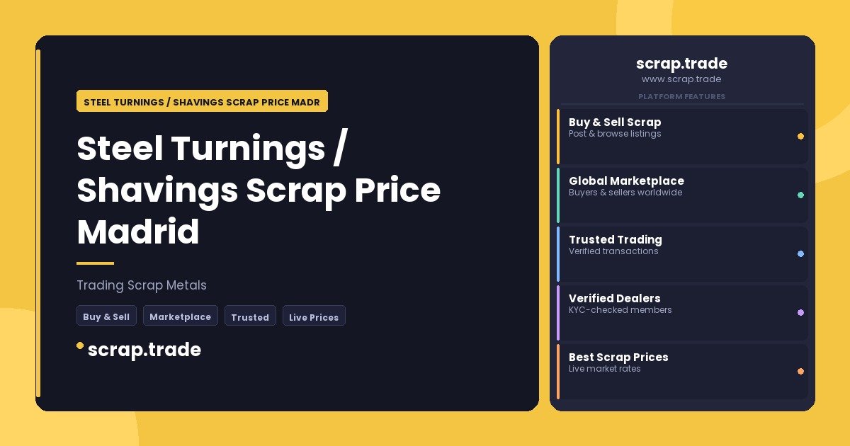 Steel Turnings / Shavings Scrap Price Madrid - Steel Turnings / Shavings Scrap Price Madrid