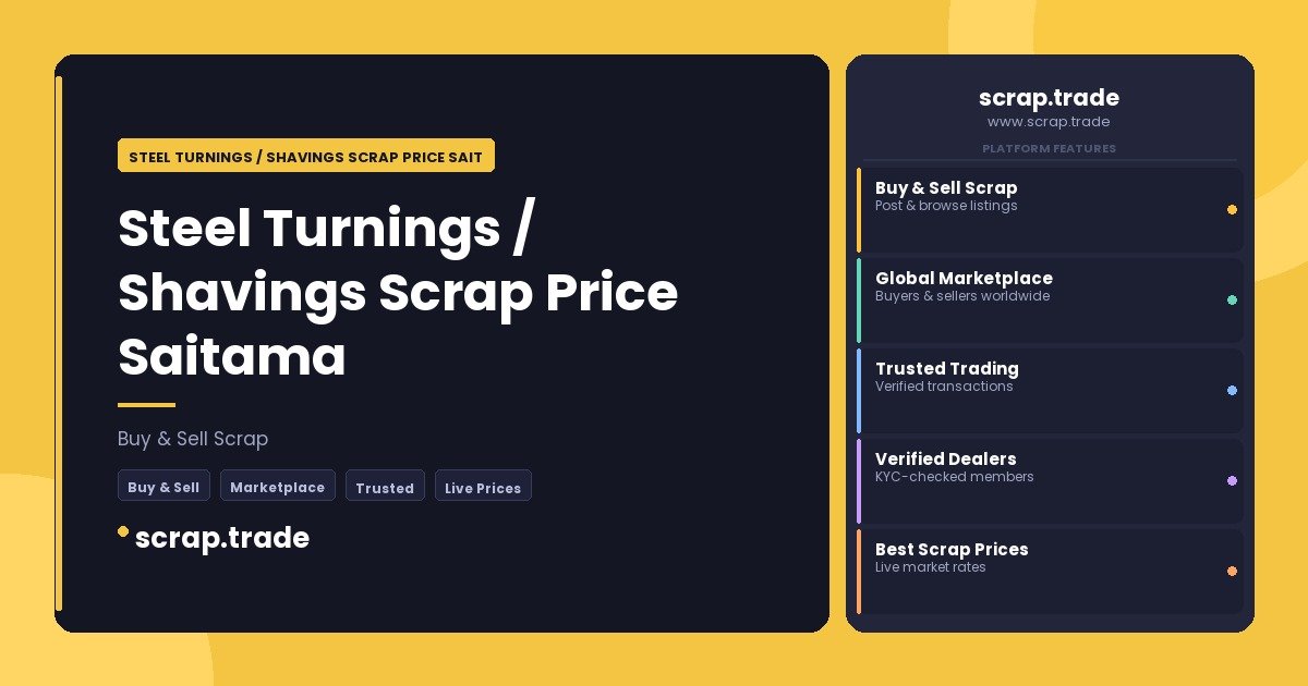 Steel Turnings / Shavings Scrap Price Saitama - Steel Turnings / Shavings Scrap Price Saitama