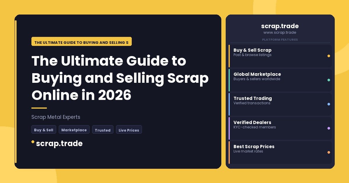 The Ultimate Guide to Buying and Selling Scrap Online in 2026 - The Ultimate Guide to Buying and Selling Scrap Online in 2026