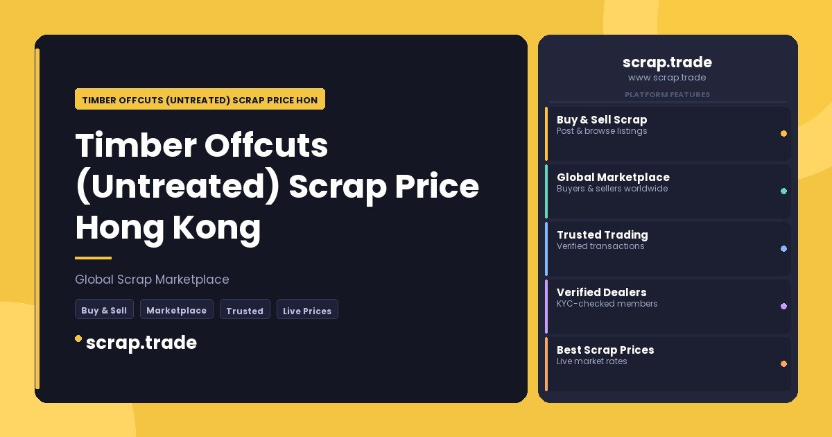 Timber Offcuts (Untreated) Scrap Price Hong Kong - Timber Offcuts (Untreated) Scrap Price Hong Kong