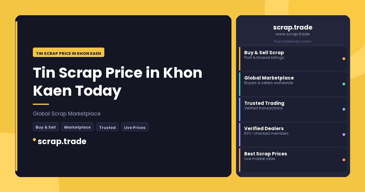 Tin Scrap Price in Khon Kaen - Tin Scrap Price in Khon Kaen