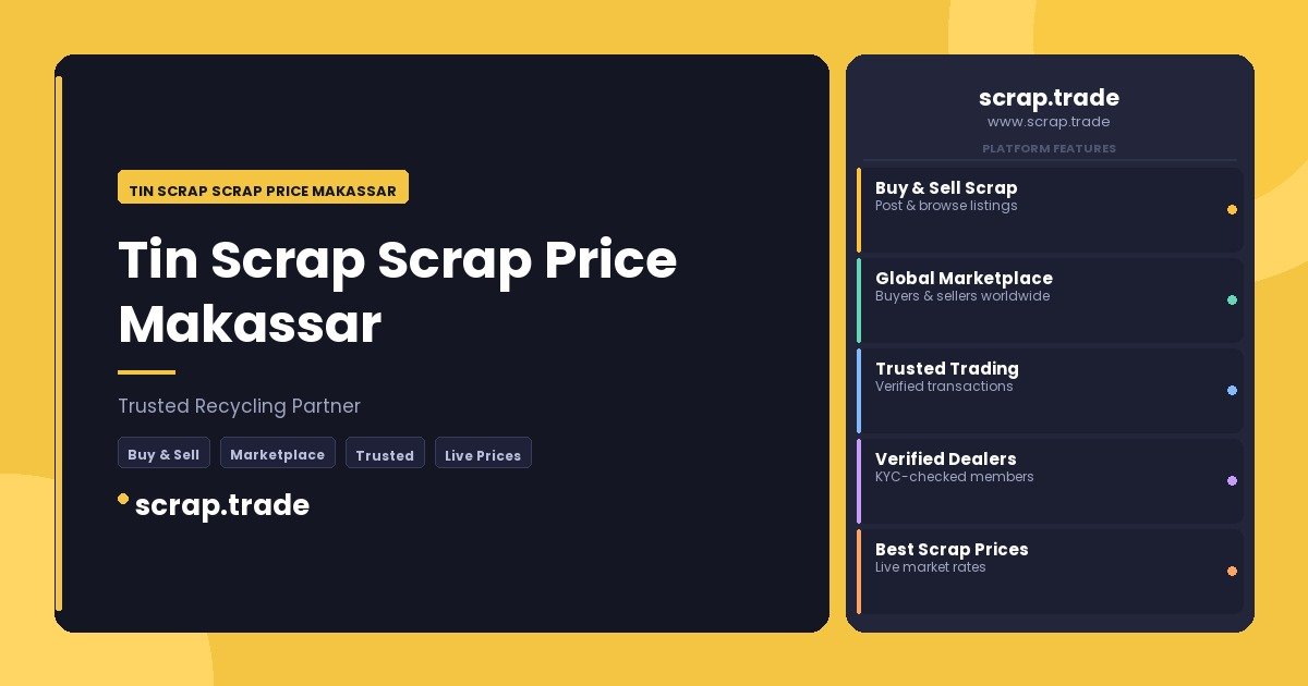 Tin Scrap Scrap Price Makassar - Tin Scrap Scrap Price Makassar