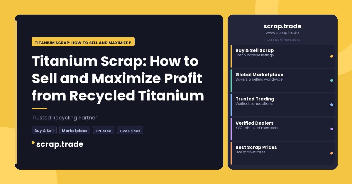 Titanium Scrap: How to Sell and Maximize Profit from Recycled Titanium - Titanium Scrap: How to Sell and Maximize Profit from