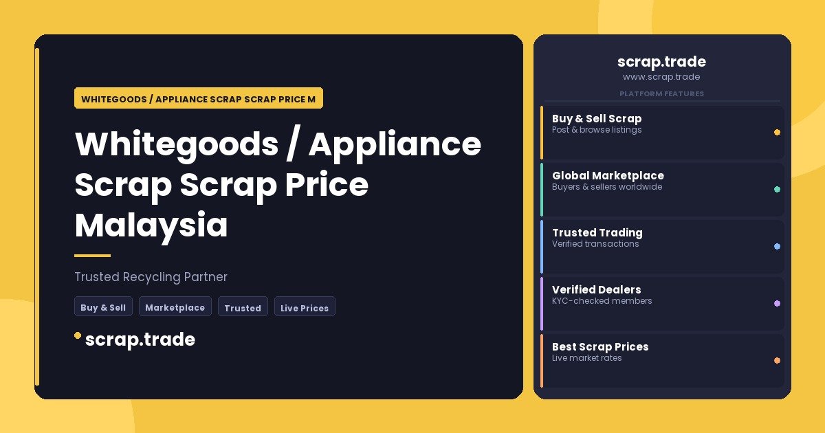 Whitegoods / Appliance Scrap Scrap Price Malaysia - Whitegoods / Appliance Scrap Scrap Price Malaysia