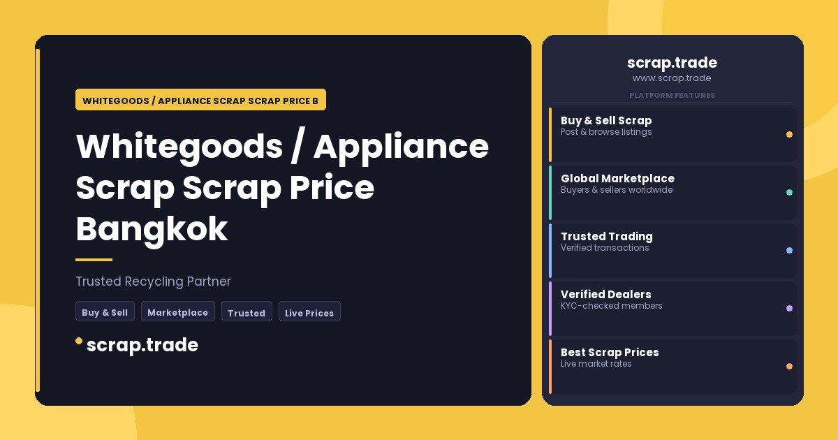 Whitegoods / Appliance Scrap Scrap Price Bangkok - Whitegoods / Appliance Scrap Scrap Price Bangkok