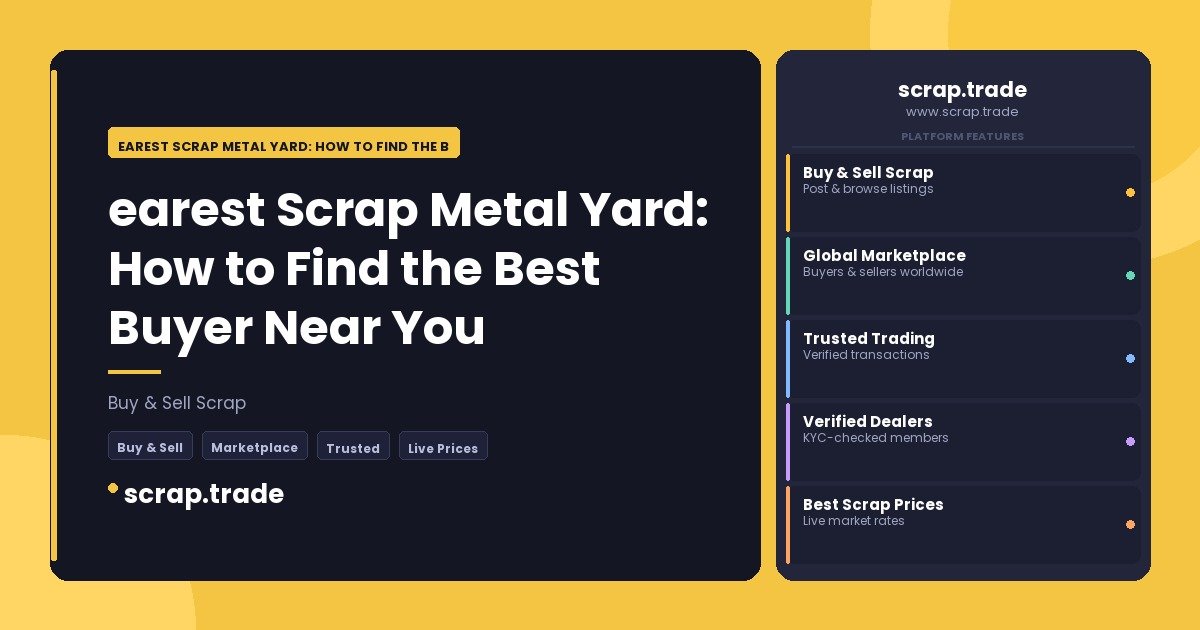 earest Scrap Metal Yard: How to Find the Best Buyer Near You - earest Scrap Metal Yard: How to Find the Best Buyer Near You